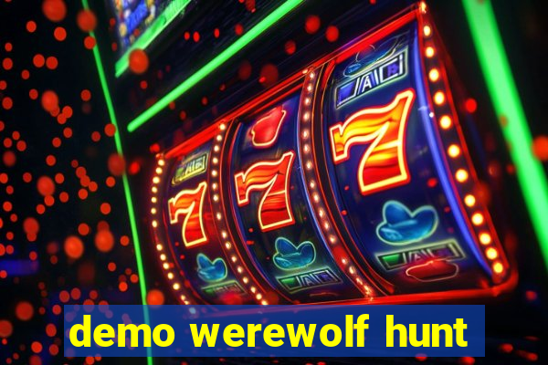 demo werewolf hunt